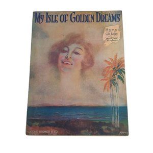 My Isle Of Golden Dreams 1919 Antique Sheet Music Piano Voice Easy Listening